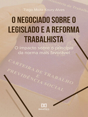 cover image of O negociado sobre o legislado e a reforma trabalhista